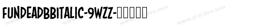 FundeadBbItalic-9WzZ字体转换