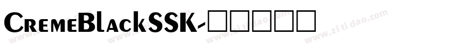 CremeBlackSSK字体转换