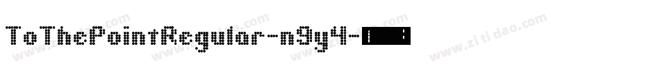 ToThePointRegular-n9y4字体转换