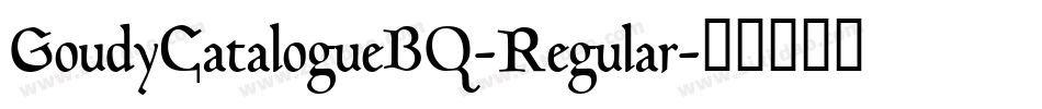 GoudyCatalogueBQ-Regular字体转换