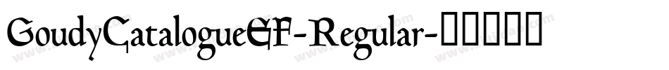 GoudyCatalogueEF-Regular字体转换