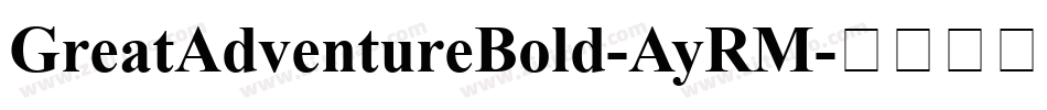 GreatAdventureBold-AyRM字体转换