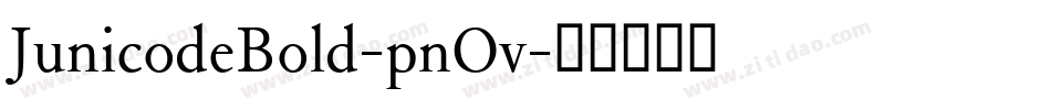 JunicodeBold-pnOv字体转换
