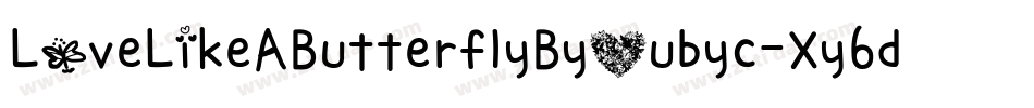 LoveLikeAButterflyByOubyc-Xy6d字体转换