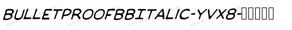 BulletproofBbItalic-YvX8字体转换