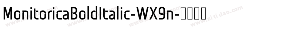 MonitoricaBoldItalic-WX9n字体转换