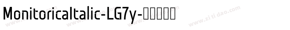 MonitoricaItalic-LG7y字体转换