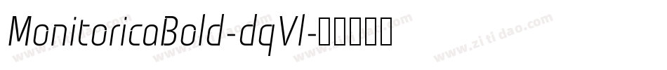 MonitoricaBold-dqVl字体转换