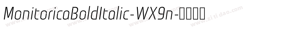 MonitoricaBoldItalic-WX9n字体转换