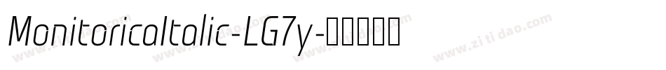 MonitoricaItalic-LG7y字体转换