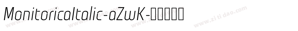 MonitoricaItalic-aZwK字体转换