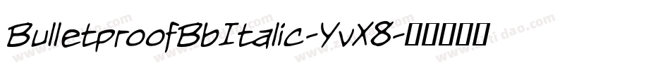 BulletproofBbItalic-YvX8字体转换