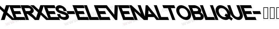 XERXES-ELEVENALTOBLIQUE字体转换