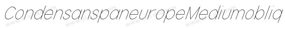 CondensanspaneuropeMediumoblique-vRzy字体转换