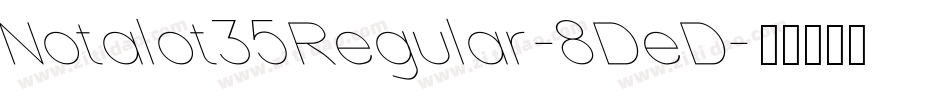 Notalot35Regular-8DeD字体转换