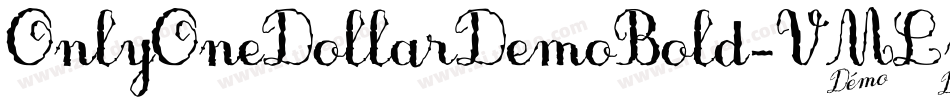 OnlyOneDollarDemoBold-VMLw字体转换 OnlyOneDollarDemoBold-VMLw字体转换