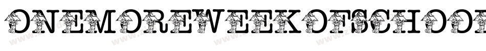 OneMoreWeekOfSchool-9G0j字体转换