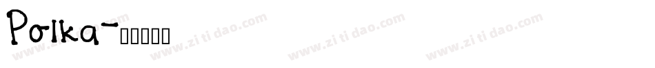 Polka字体转换