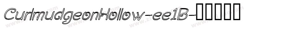 CurlmudgeonHollow-ee1B字体转换 CurlmudgeonHollow-ee1B字体转换