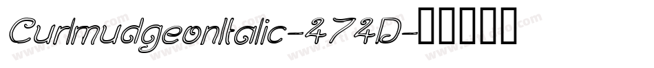 CurlmudgeonItalic-474D字体转换