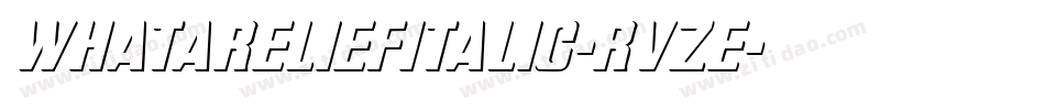WhataReliefItalic-RvZE字体转换