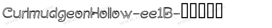 CurlmudgeonHollow-ee1B字体转换 CurlmudgeonHollow-ee1B字体转换