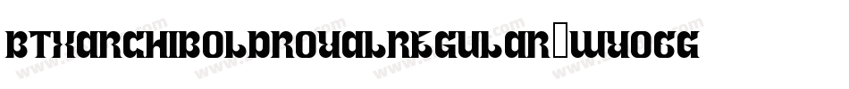 BtxArchiboldRoyalRegular-Wyo6G字体转换