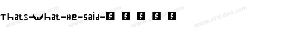Thats-What-He-Said字体转换