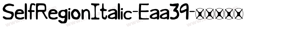 SelfRegionItalic-Eaa39字体转换