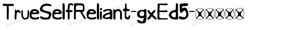 TrueSelfReliant-gxEd5字体转换