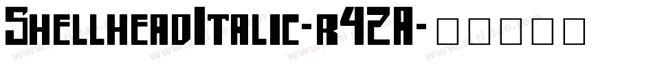 ShellheadItalic-r42A字体转换