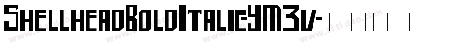 ShellheadBoldItalic-YM3v字体转换