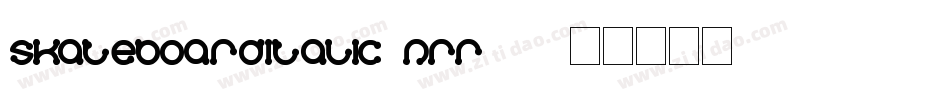 SkateboardItalic-nRR60字体转换