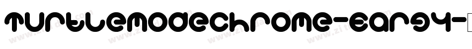 TurtleModeChrome-Earg4字体转换