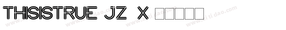 ThisIsTrue-Jz2x字体转换