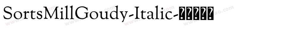 SortsMillGoudy-Italic字体转换