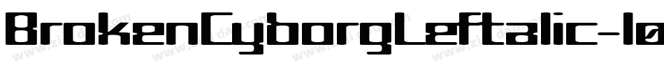 BrokenCyborgLeftalic-l0J5字体转换