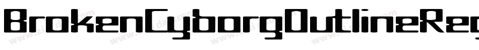 BrokenCyborgOutlineRegular-1A6e字体转换