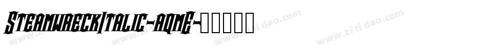 SteamwreckItalic-aqmE字体转换