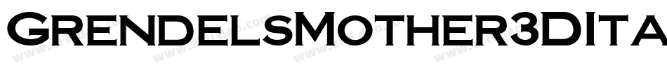 GrendelsMother3DItalic-a45R字体转换