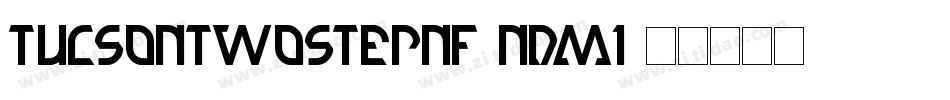 TucsonTwoStepNf-nDM1字体转换