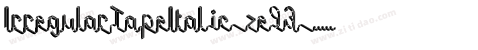 IrregularTapeItalic-ze93字体转换