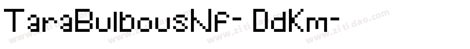 TaraBulbousNf-DdKm字体转换