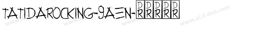 TatidaRocking-9AEn字体转换