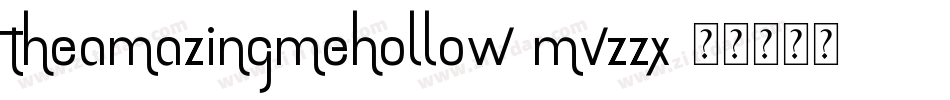 TheAmazingMeHollow-MVZZx字体转换