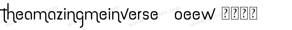 TheAmazingMeInverse-2OEEw字体转换 TheAmazingMeInverse-2OEEw字体转换