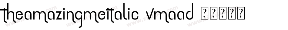 TheAmazingMeItalic-vmAAD字体转换 TheAmazingMeItalic-vmAAD字体转换