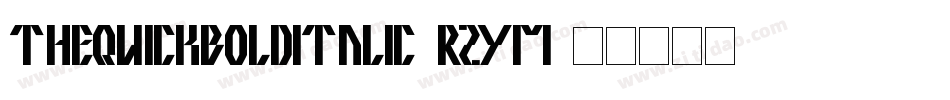 TheQuickBoldItalic-RzyM字体转换 TheQuickBoldItalic-RzyM字体转换