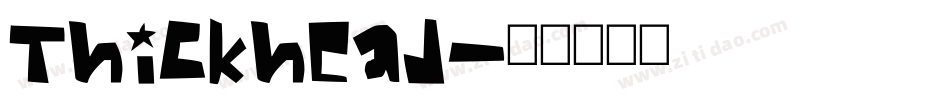 Thickhead字体转换
