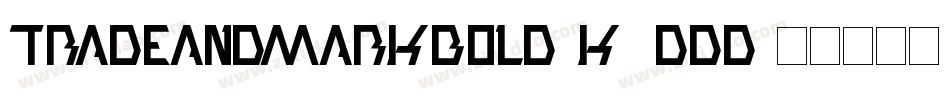 TradeAndMarkBold-K7dDD字体转换